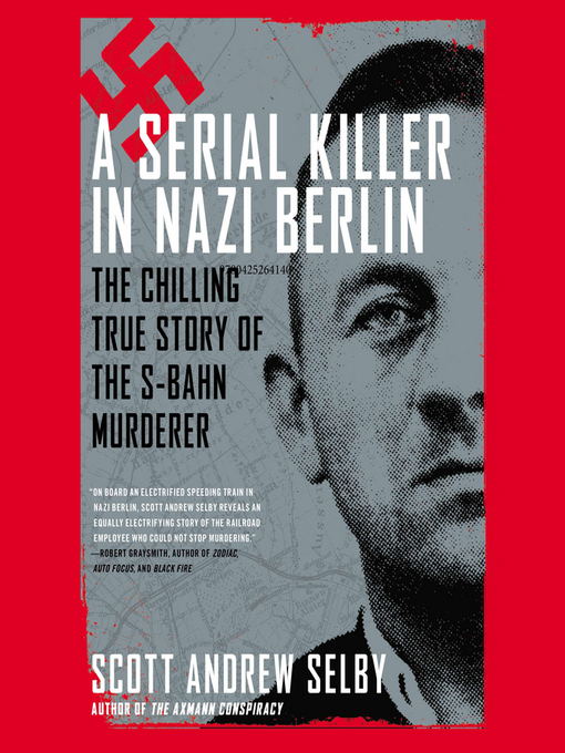 Title details for A Serial Killer in Nazi Berlin by Scott Andrew Selby - Wait list